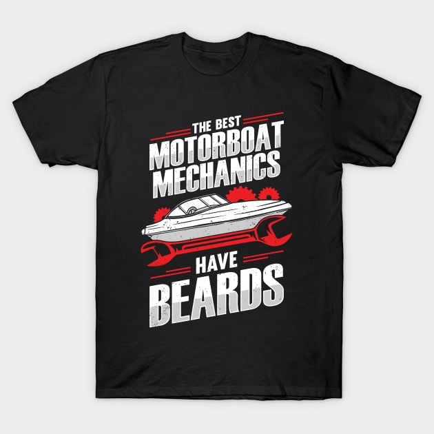 The Best Motorboat Mechanics Have Beards T-Shirt by Dolde08